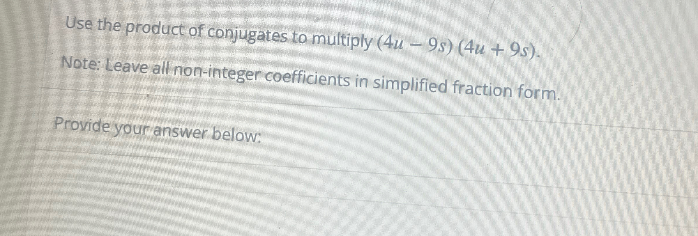 Solved Use the product of conjugates to multiply | Chegg.com