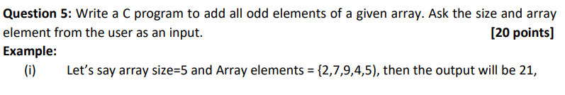 Solved Question 5: Write a C program to add all odd elements | Chegg.com