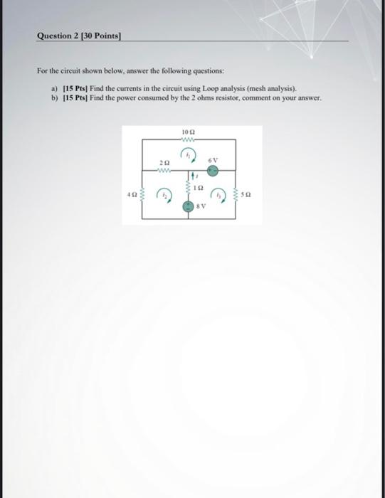 Solved Question 2 (30 Points) For the circuit shown below, | Chegg.com