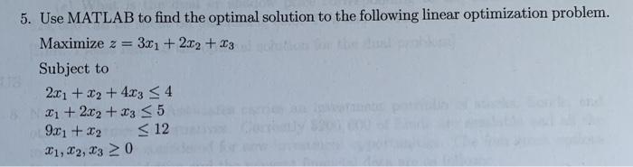 Solved 5. Use MATLAB to find the optimal solution to the | Chegg.com