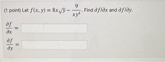 Solved 1 Point Let F X Y 8xy−xy49 Find ∂f ∂x And ∂f ∂y