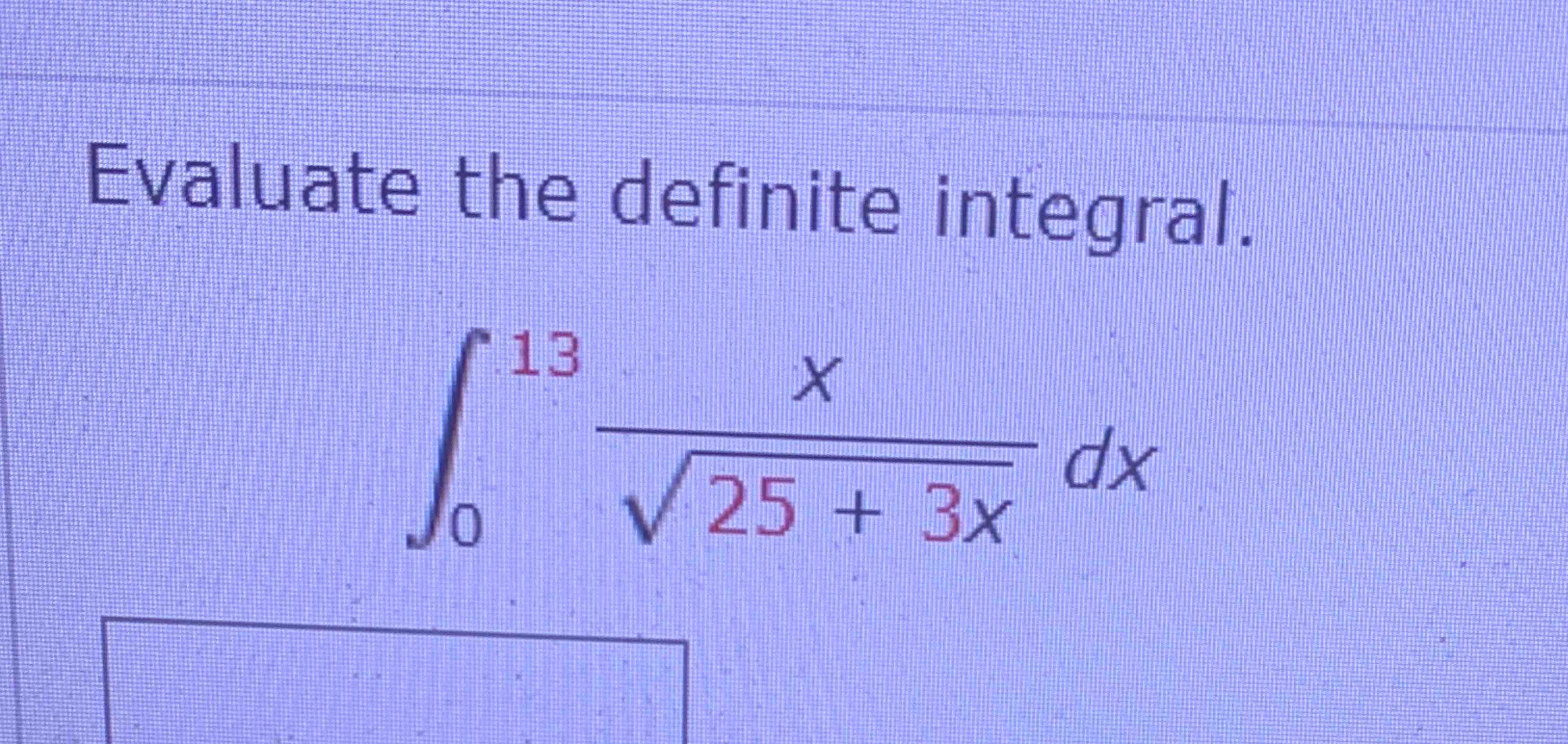 Solved Evaluate The Definite Integral∫013x253x2dx 6585