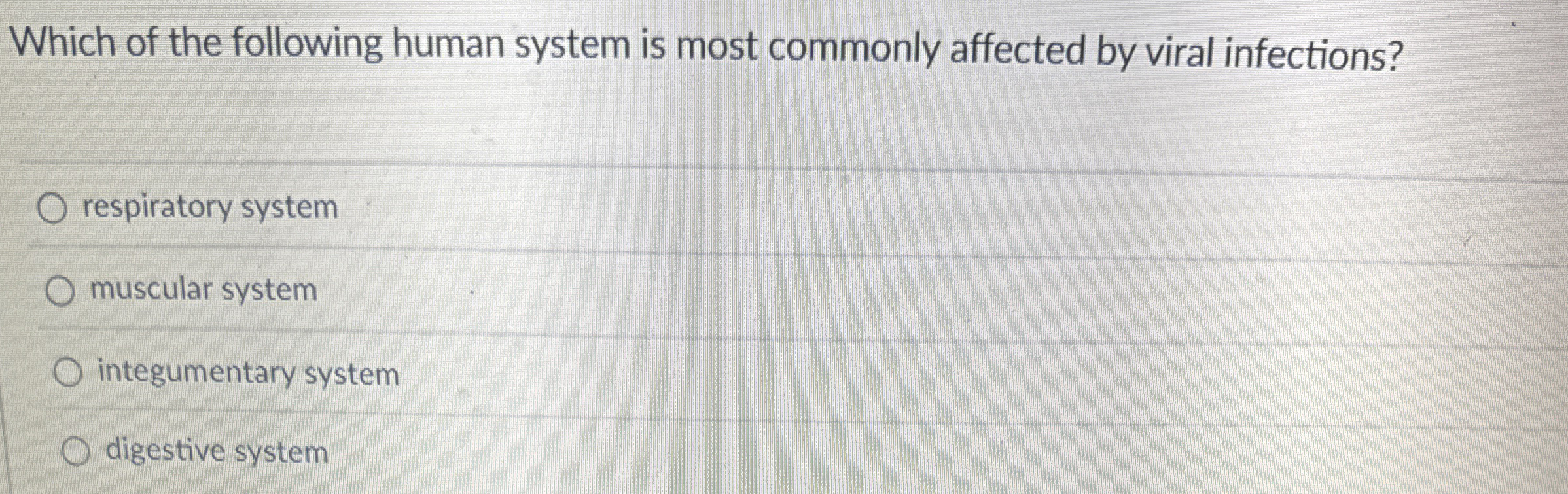 Solved Which Of The Following Human System Is Most Commonly 