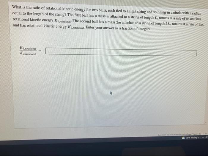 Solved What is the ratio of rotational kinetic energy for | Chegg.com