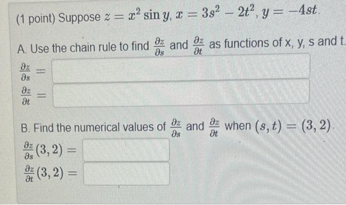 Solved 1 Point Suppose Zx2sinyx3s2−2t2y−4st A Use 1602