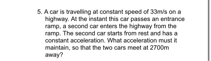 Solved 5. A car is travelling at constant speed of 33m/s on | Chegg.com