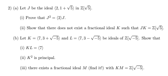 Solved (a) ﻿Let J ﻿be the ideal (2,1+52) ﻿in Z[52].(i) | Chegg.com