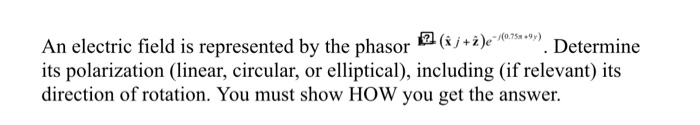 Solved An Electric Field Is Represented By The Phasor 2 Chegg Com