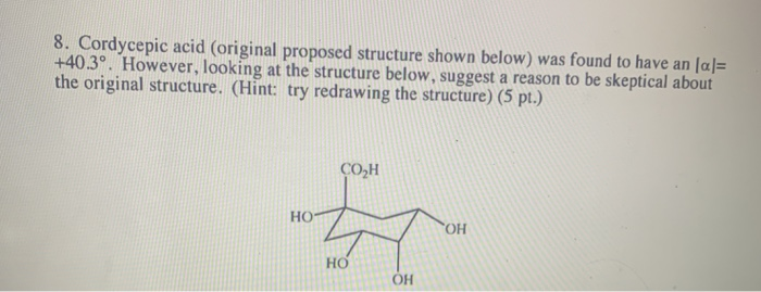 Solved 8. Cordycepic acid (original proposed structure shown | Chegg.com