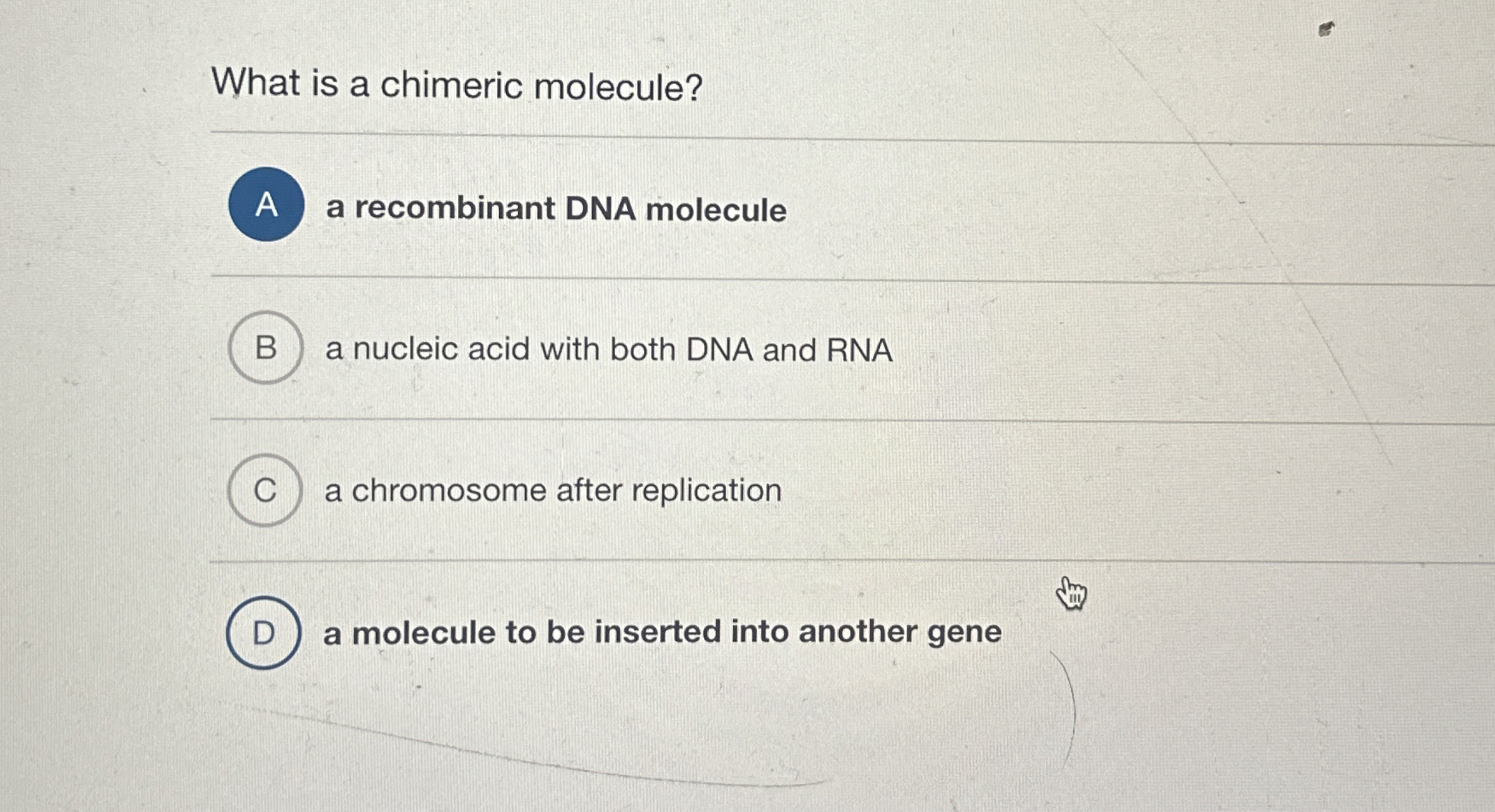 Solved What is a chimeric molecule?a recombinant DNA | Chegg.com