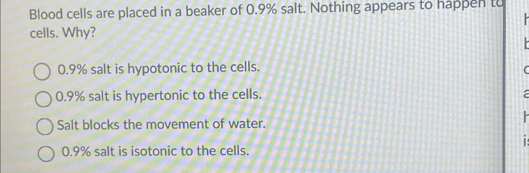 Solved Blood cells are placed in a beaker of 0.9% ﻿salt. | Chegg.com