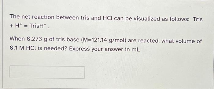 Solved The net reaction between tris and HCl can be | Chegg.com