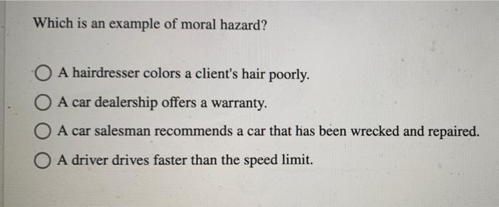 solved-which-is-an-example-of-moral-hazard-a-hairdresser-chegg