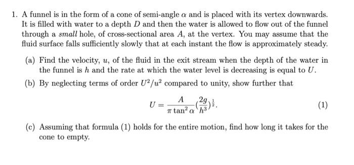 Solved 1. A funnel is in the form of a cone of semi-angle a | Chegg.com