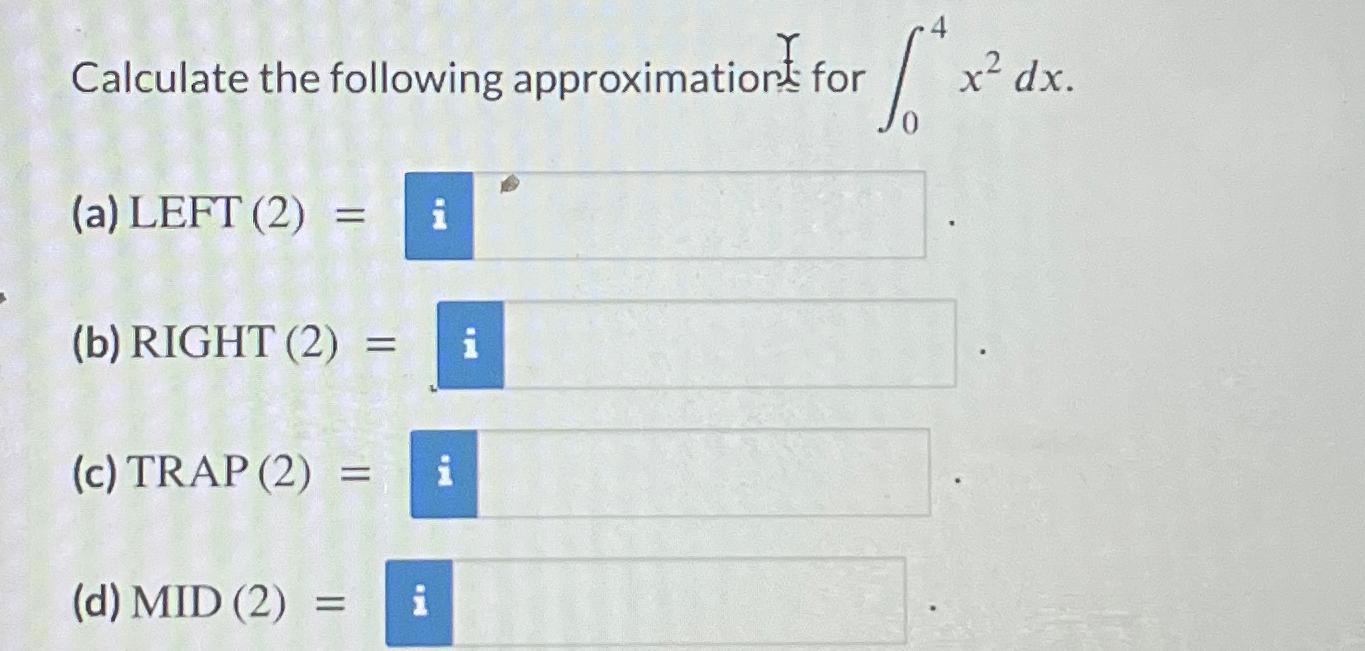 Solved Calculate the following approximation for ∫04x2dx(a) | Chegg.com