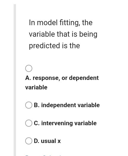 Solved In model fitting, the variable that is being | Chegg.com