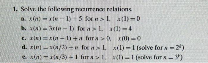 Solved 1. Solve The Following Recurrence Relations. A. | Chegg.com