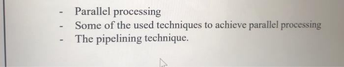 Solved Parallel processing Some of the used techniques to | Chegg.com