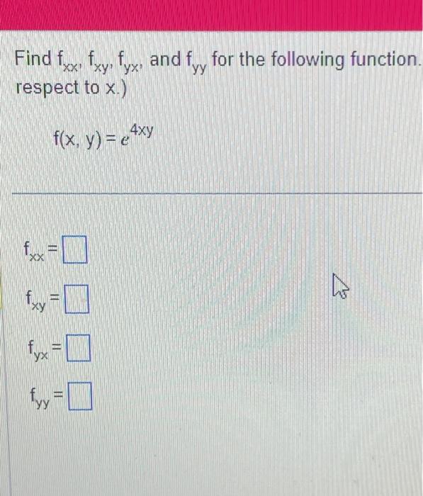 Solved Find Fxx Fxy Fyx And Fyy For The Following Function