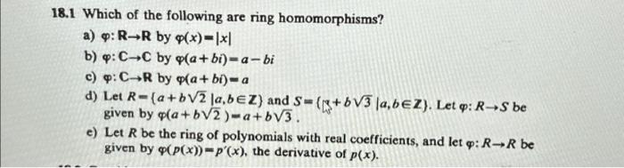 Solved 18.1 Which Of The Following Are Ring Homomorphisms? | Chegg.com