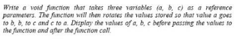 Solved Write a void function that takes three variables (a, | Chegg.com