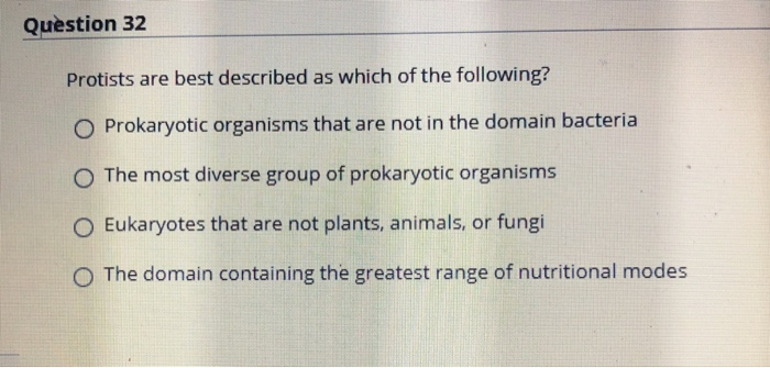 Solved Question 32 Protists are best described as which of 