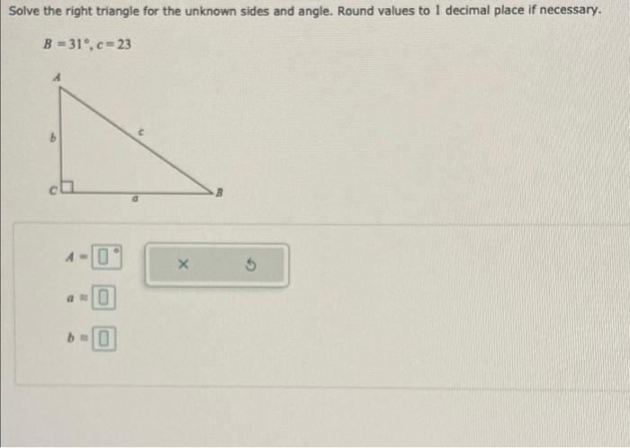 Solved Solve the right triangle for the unknown sides and | Chegg.com