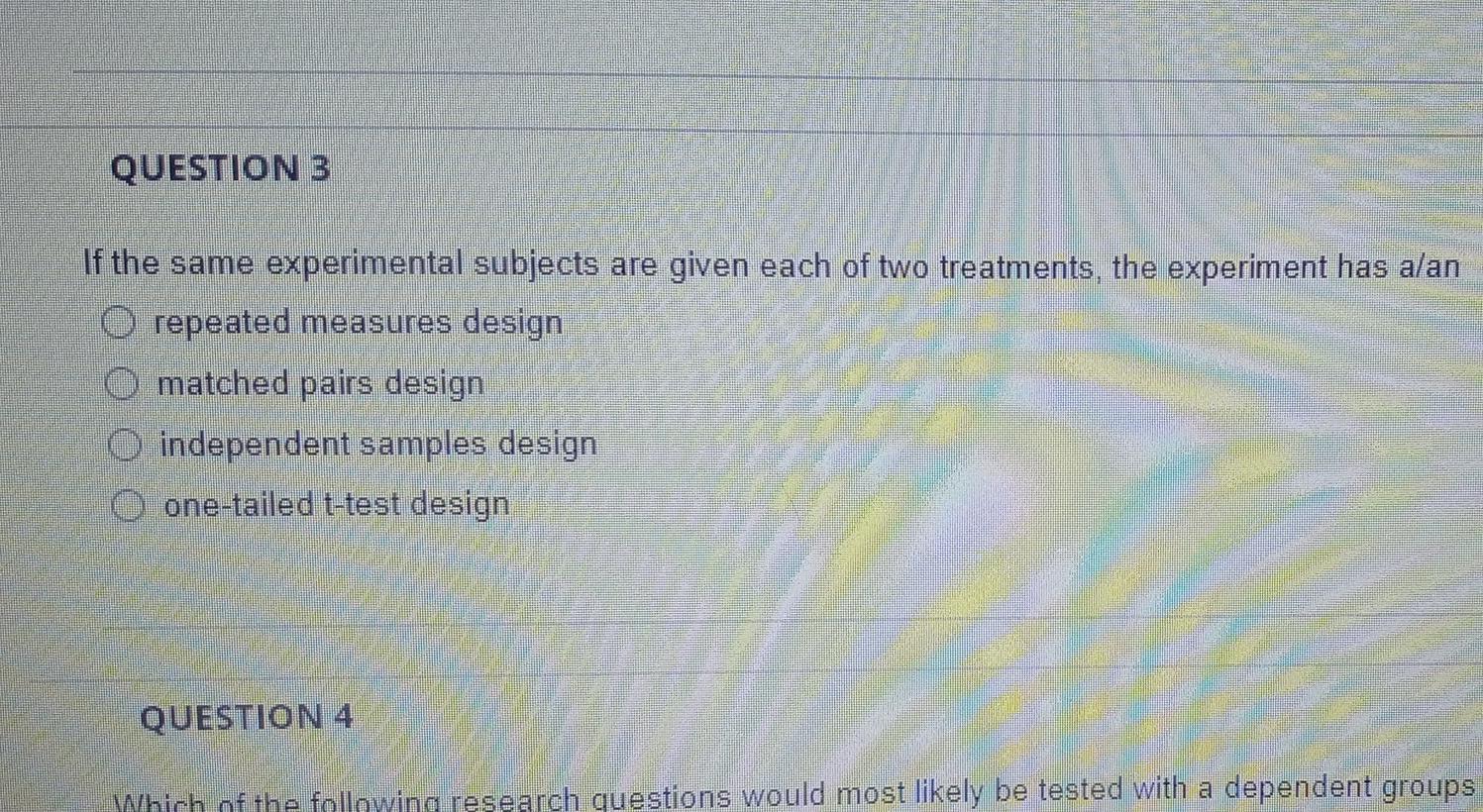 Solved QUESTION 3 If the same experimental subjects are | Chegg.com