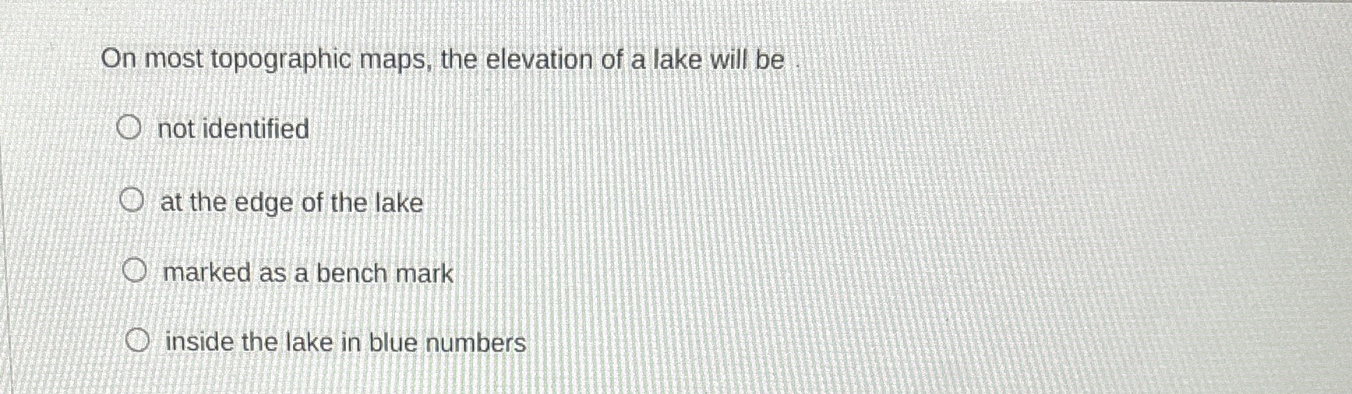 Solved On most topographic maps, the elevation of a lake