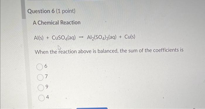 Solved Question 6 (1 point) A Chemical Reaction | Chegg.com