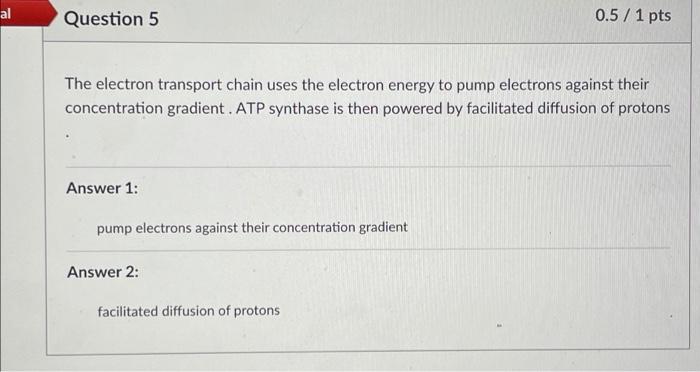 Solved Question 5 1 pts The electron transport chain uses | Chegg.com