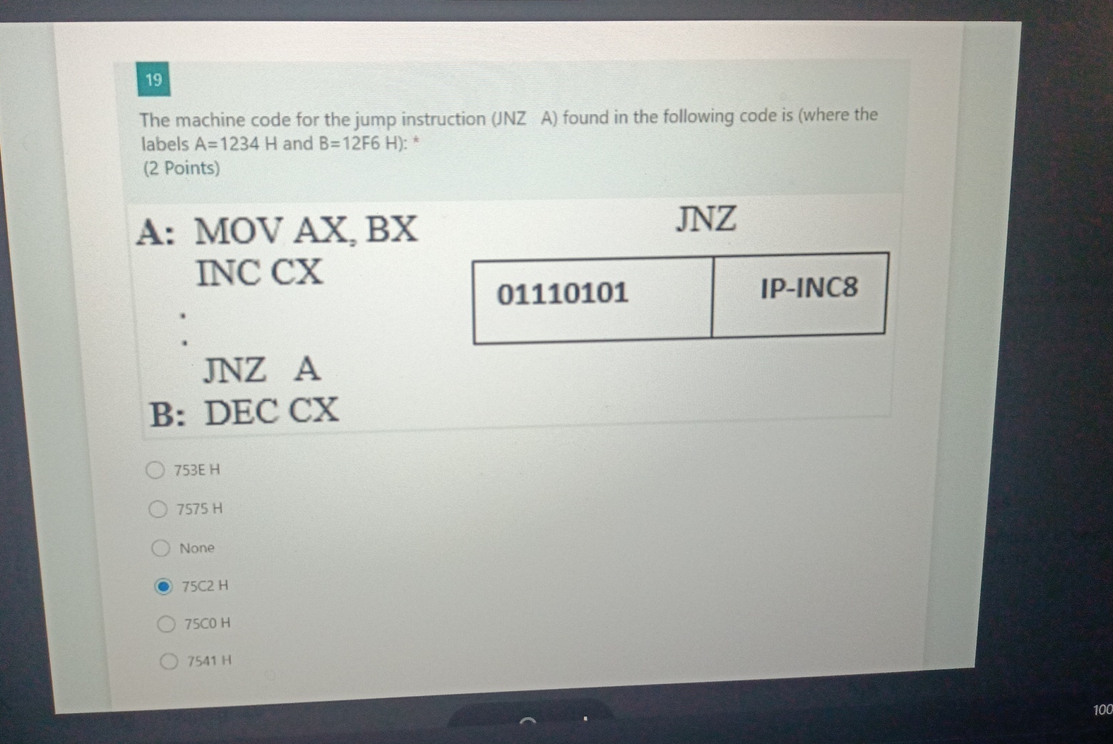 Solved 19The machine code for the jump instruction (JNZ A)