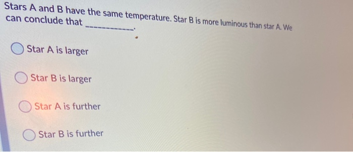 Solved Stars A And B Have The Same Temperature. Star B Is | Chegg.com