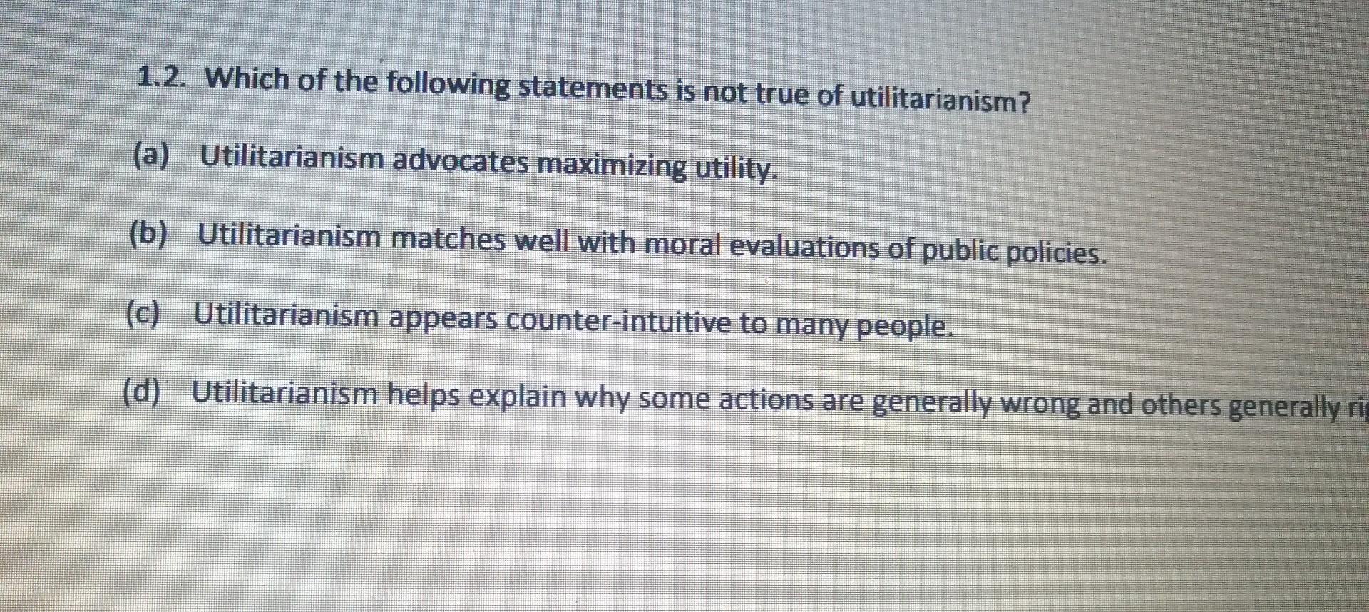 which of the following statements is true regarding utilitarianism