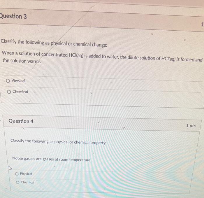 Solved Question 3 Classify The Following As Physical Or | Chegg.com