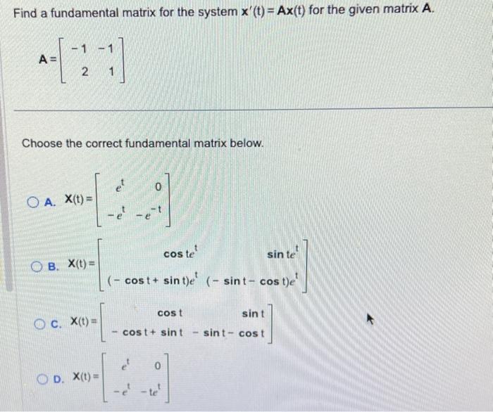 Solved Find a fundamental matrix for the system x′(t)=Ax(t) | Chegg.com