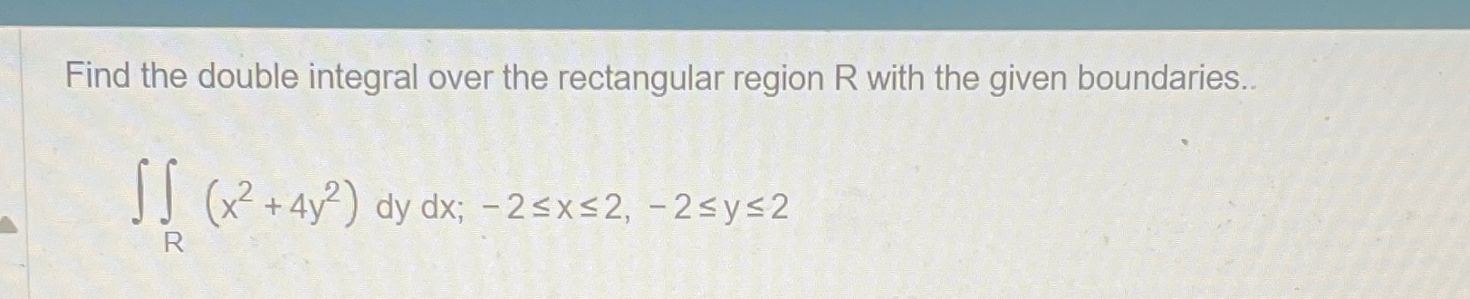 Solved Find the double integral over the rectangular region | Chegg.com