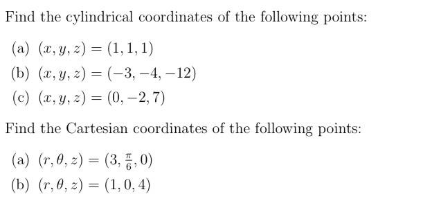 Solved Find The Cylindrical Coordinates Of The Following | Chegg.com