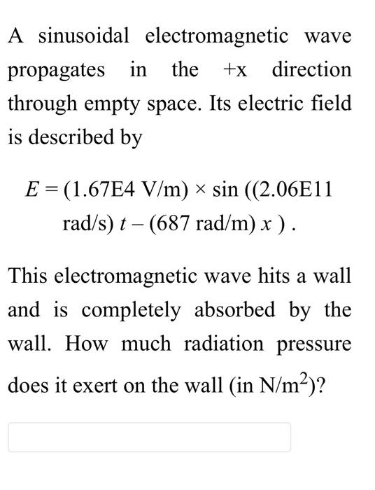 Solved A sinusoidal electromagnetic wave propagates in the | Chegg.com