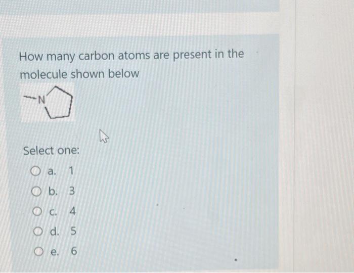 Solved How many carbon atoms are present in the molecule | Chegg.com