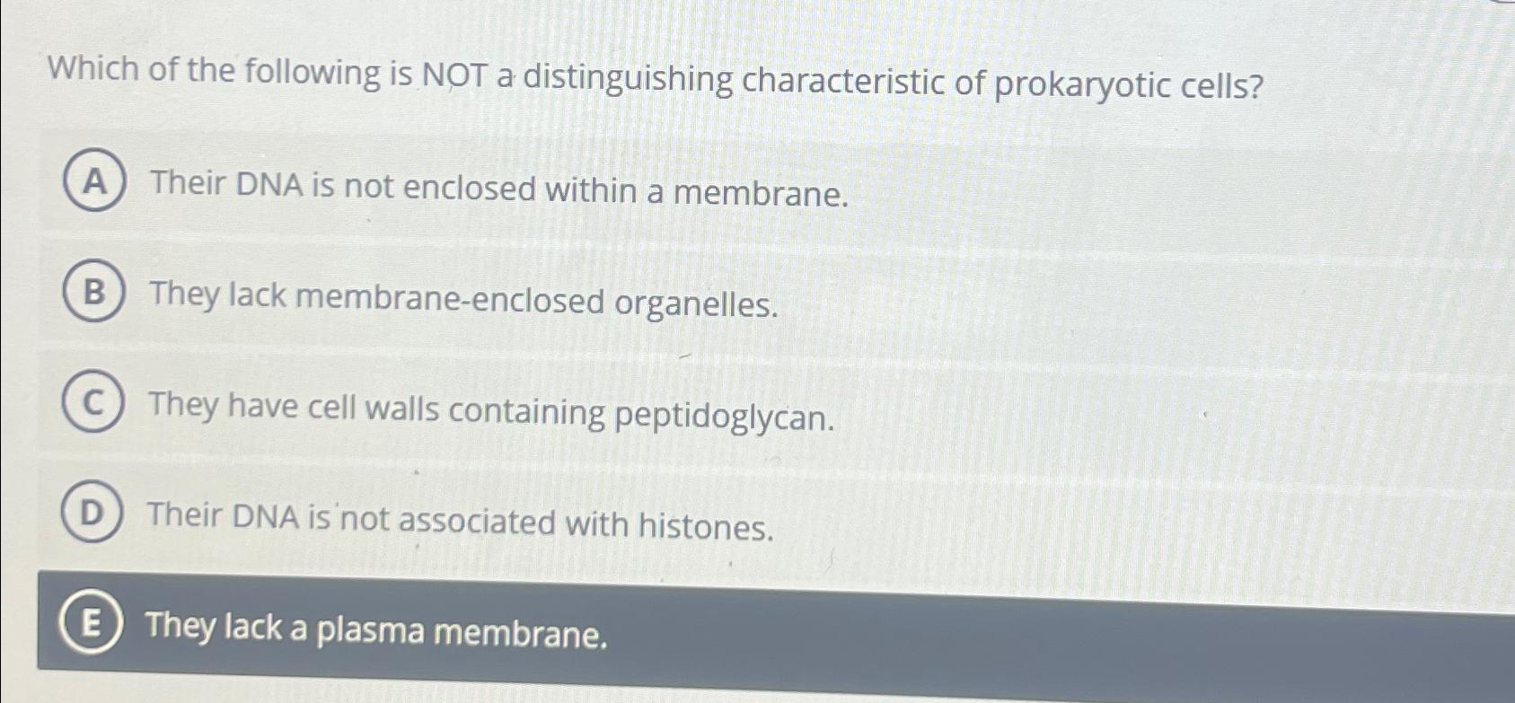 which of the following is not a distinguishing characteristic of prokaryotic cells