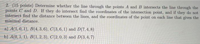 Solved 2. (15 points) Determine whether the line through the | Chegg.com