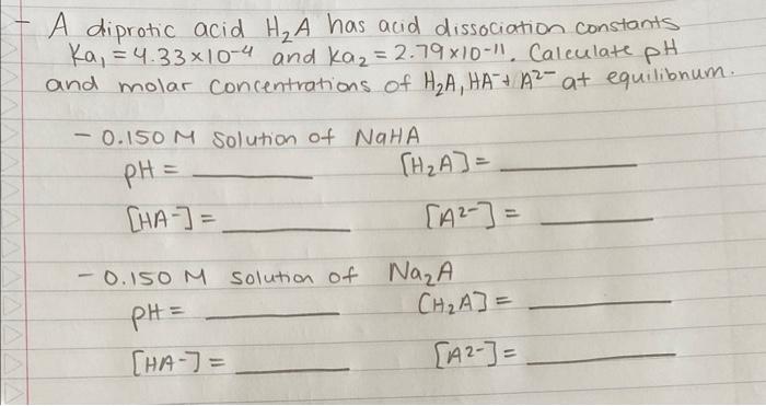 Solved A diprotic acid H2 A has acid dissociation constants | Chegg.com
