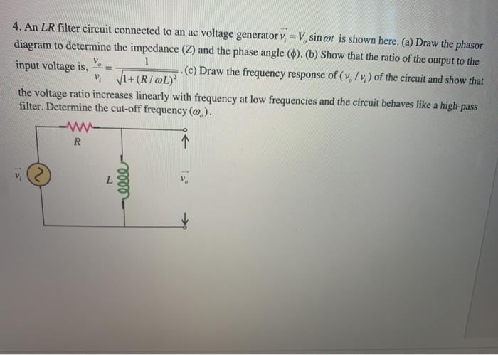 Solved 4. An LR filter circuit connected to an ac voltage | Chegg.com