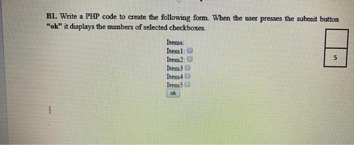 Solved Bl. Write a PHP code to create the following form. | Chegg.com