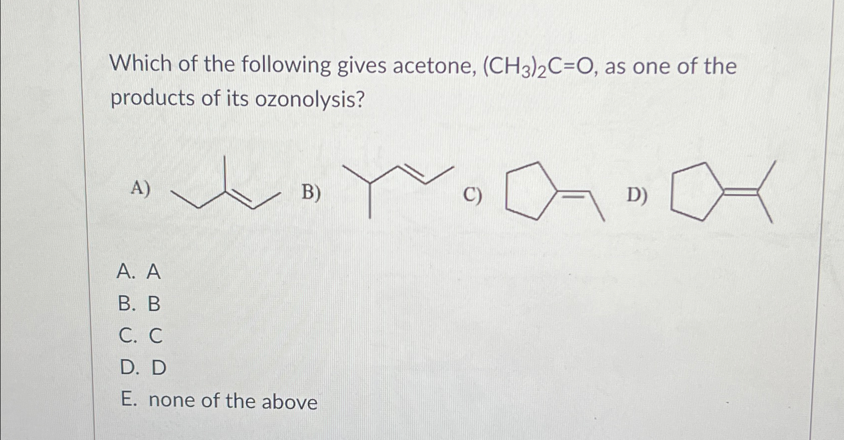 Solved Which of the following gives acetone, (CH3)2C=O, ﻿as | Chegg.com