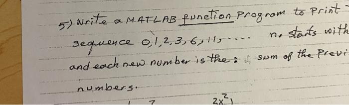 5) Write a.ATLAB function program to print sequence | Chegg.com