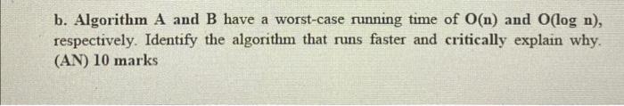 Solved B. Algorithm A And B Have A Worst-case Running Time | Chegg.com