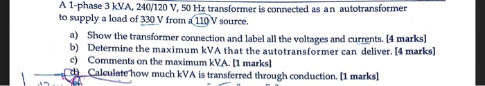 Solved A 1-phase 3 kVA, 240/120 V, 50 Hz transformer is | Chegg.com