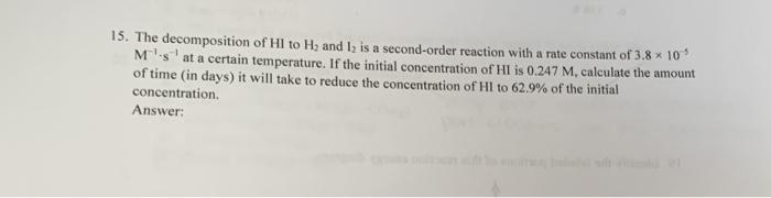 Solved 15. The decomposition of HI to Hz and 12 is a | Chegg.com